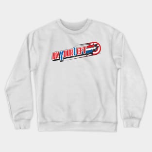 On Your Left Crewneck Sweatshirt